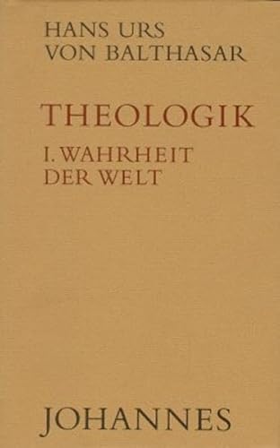 Theologik, Bd.1, Wahrheit der Welt
